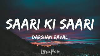 Saari Ki Saari - Darshan Raval | Lyrical Video | By LyricPop