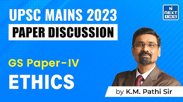 Ethics Paper Discussion by K. M. Pathi Sir | UPSC MAINS 2023 | NEXT IAS