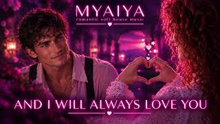 MYAIYA -And i will always love you | Romantic Soft House Music screenshot 1