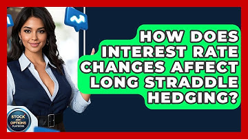 How Does Interest Rate Changes Affect Long Straddle Hedging? - Stock and Options Playbook