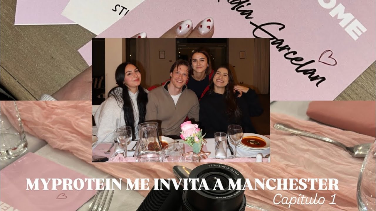 Vlog | Myprotein me invita a Manchester. Capítulo 1