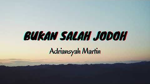 Bukan Salah Jodoh - Adriansyah Martin (Lyrics & Translated)