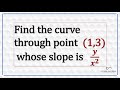 Equation of a curve through (1,3) with slope y/x^2