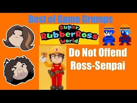 Best of Game Grumps: Super RubberRoss World