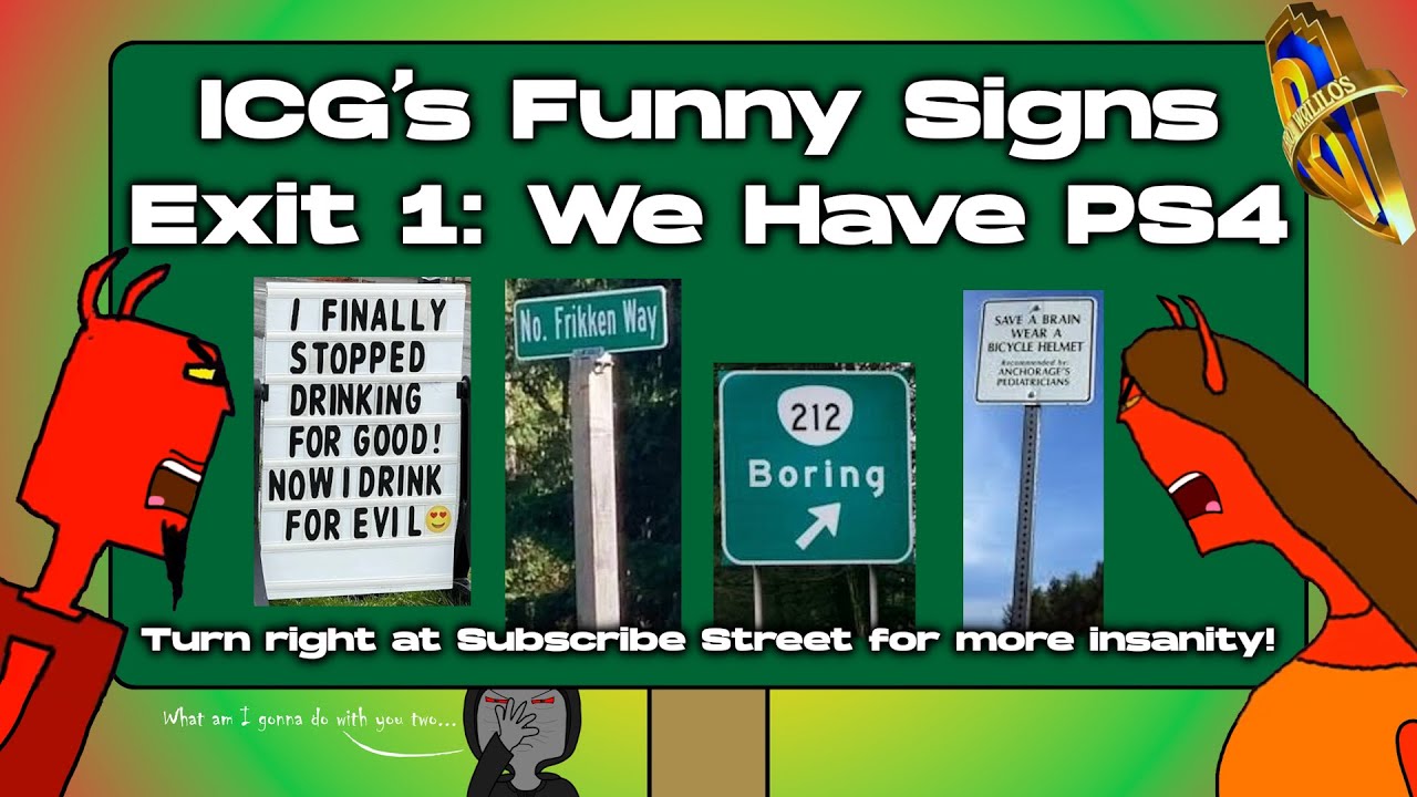 ICG's Funny Signs Exit 1: We Have PS4