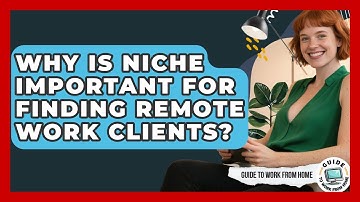 Why Is Niche Important For Finding Remote Work Clients? - Guide To Work From Home