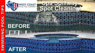 Spa Spillway Calcium Build-Up? Have it Spot Cleaned- Amazing Results! West Coast Tile Cleaning