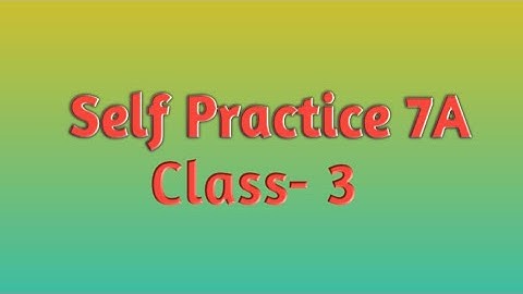 Self Practice 7A || Math || Class- 3 || By- Deepak Sir || VBSS