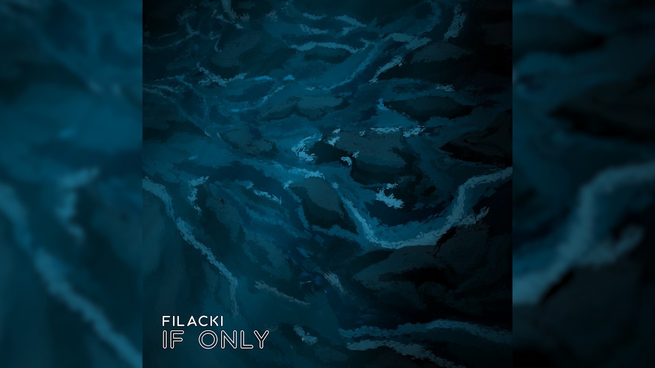 Watch Filacki - If Only on YouTube Watch Filacki - If Only on YouTube