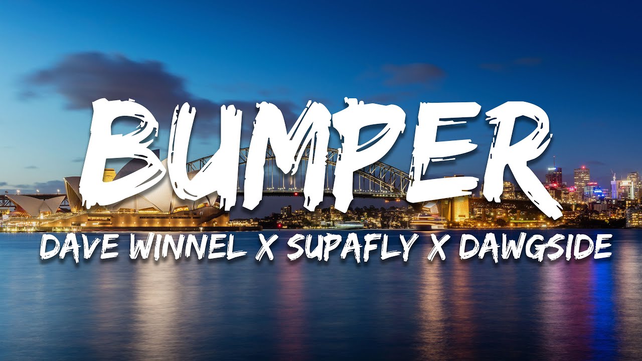 Watch Dave Winnel x Supafly x DawgSide - Bumper (Lyrics) on YouTube Watch Dave Winnel x Supafly x DawgSide - Bumper (Lyrics) on YouTube