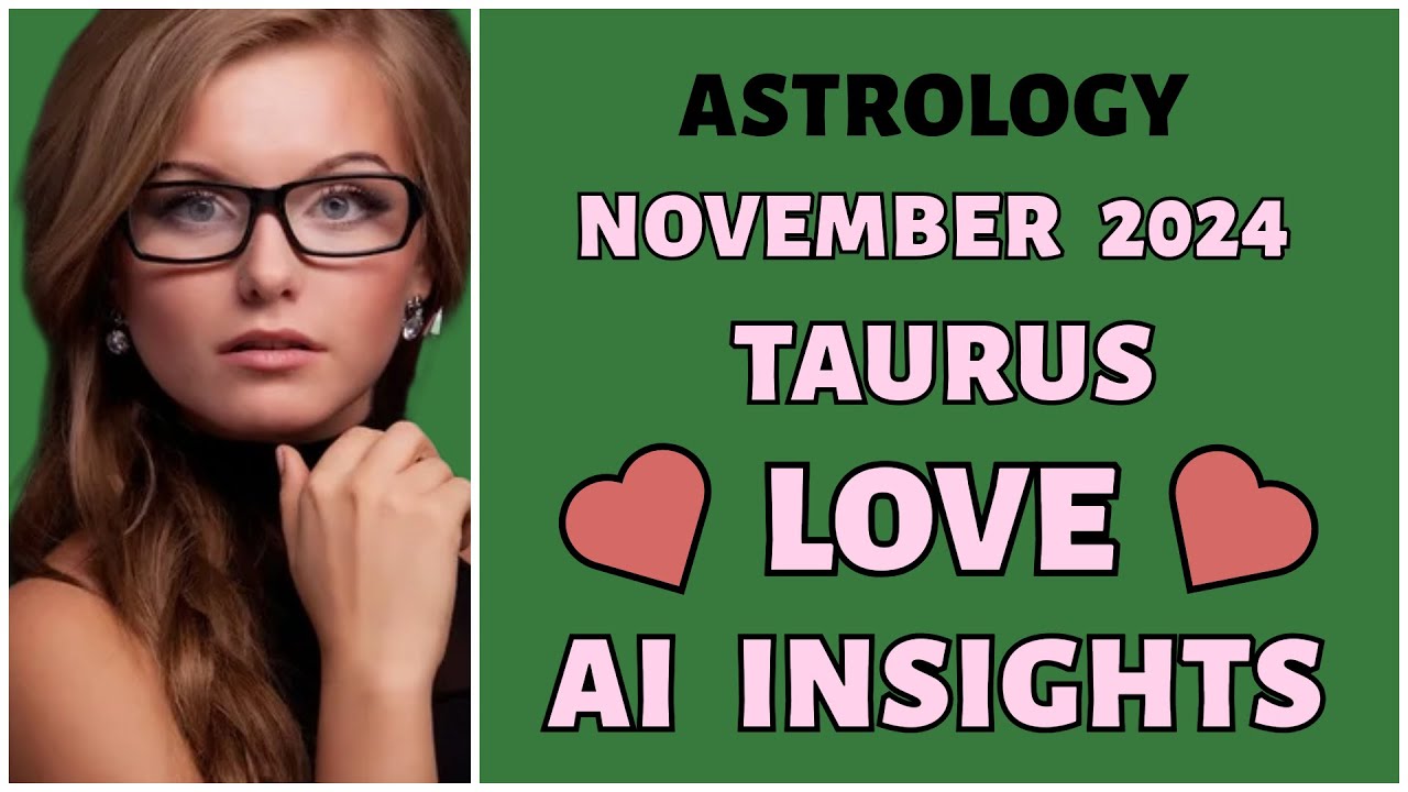 Taurus Love Unveiled AI Predicts Your Romantic Journey for November