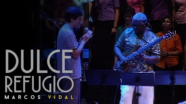 Marcos Vidal - Dulce refugio - En vivo desde Espaa