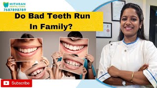 Do Bad Teeth Run In Family ? Mithran Dental | Dr Jayalakshmi | Chennai | Adyar