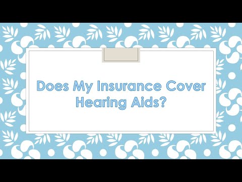 Coates Classroom: Does my health insurance cover hearing aids?