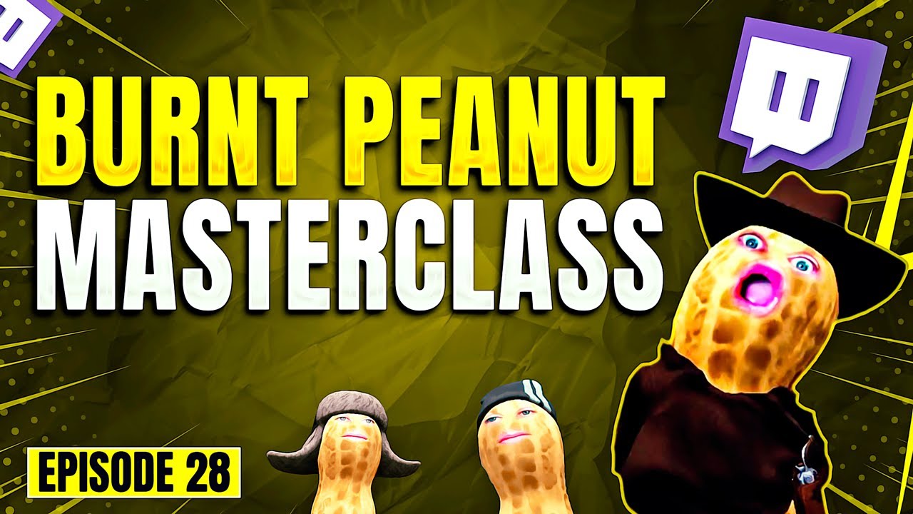The Burnt Peanut Masterclass | How One Nut Reigned Supreme on Twitch Ep
