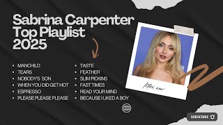Sabrina Carpenter Top Playlist 2025 🎧 Best Songs Full Mix | MANCHILD•NOBODY’S SON•ESPRESSO•TASTE