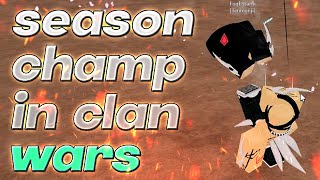 how a season champ plays clan wars | TYPE SOUL