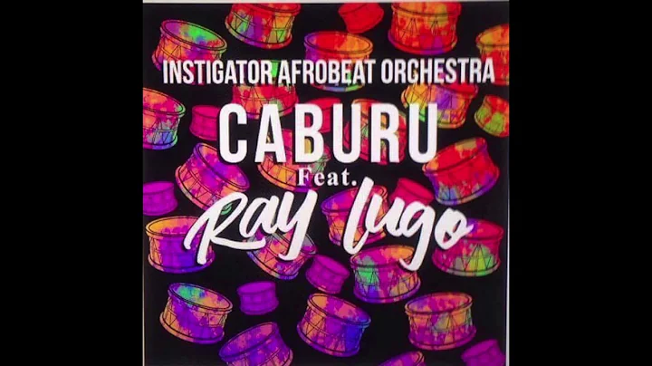 Instigator Afrobeat Orchestra - "Caburu" feat.  Ray Lugo (Afrofunk Remix)
