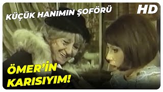 Küçük Hanımın Şoförü - Ömer'in Karısıyım Ben Yaşasın! | Bergin Doruk Ayhan Işık Eski Türk Filmi