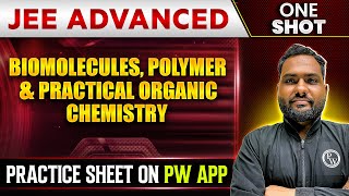 BIOMOLECULES, POLYMER & PRACTICAL ORGANIC CHEMISTRY in 1 Shot | IIT-JEE ADVANCED | Concepts + PYQs 🔥