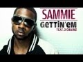 SAMMIE feat. 2 CHAINZ- GETTIN'EM [New 2011 - PrinceSammie.com]