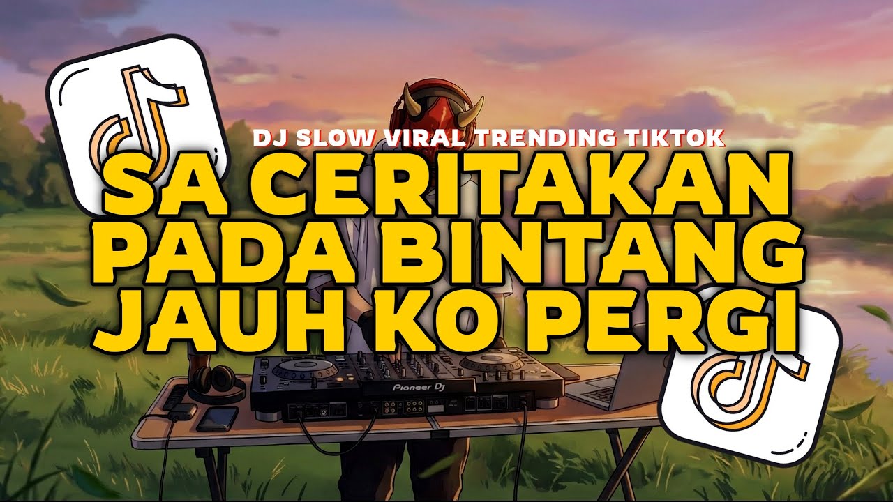DJ SA CERITAKAN PADA BINTANG || JAUH KO PERGI || DJ SLOW VIRAL TIKTOK TERBARU 2026 🎧🔥
