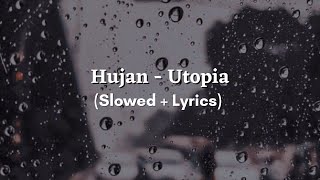 Hujan - Utopia (Lyrics + Slowed)