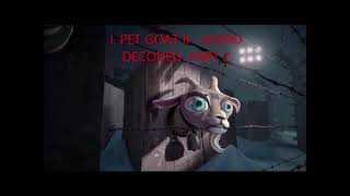 I, PET GOAT II - AUDIO DECODED (4 PARTS BY YOUTUBER SHAN)