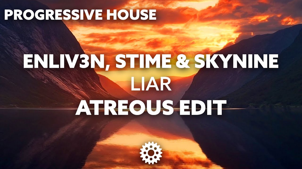 ENLIV3N, Stime & SkyNine - Liar (ATREOUS Edit)