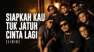 Siapkah Kau 'Tuk Jatuh Cinta Lagi - Endank Soekamti x HIVI! (Lirik Lagu)