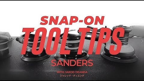 Snap-on Tools / TOOL TIPS “SANDERS”