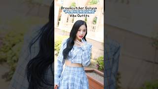 Dreamcatcher Gahyun Playground🧸 Vibe Outfits