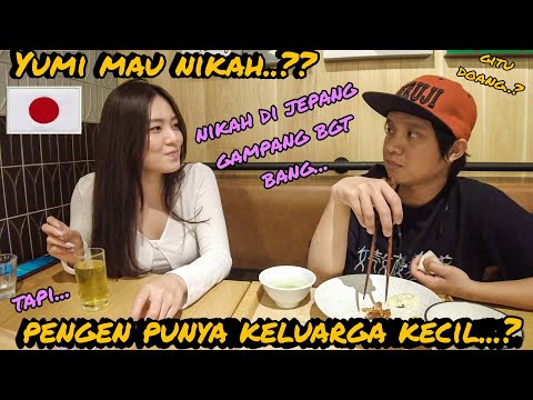 YUMI MAU NIKAH ..? PENGEN PUNYA KELUARGA KECIL SENDIRI.. NIKAH DI JEPANG SEGAMPANG ITU YA.. ??