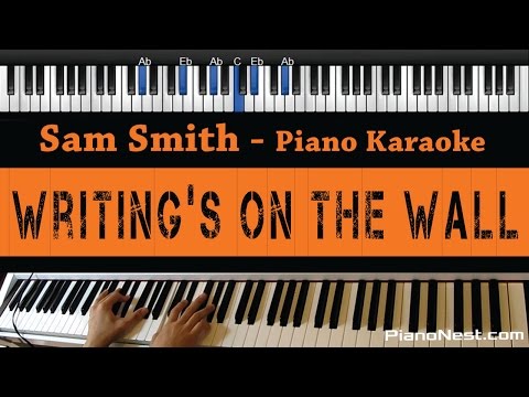 sam-smith---writing's-on-the-wall---piano-karaoke-/-sing-along-/-cover-with-lyrics