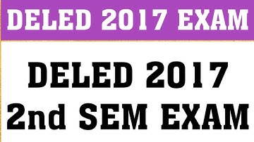 DELED 2017 : 2ND SEM EXAM