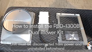 How To Install the PBD-1300B Dual Blower Kit