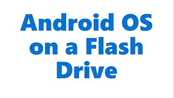 Android / Portable OS on a Flash Drive! - Bootable Android Operating System(OS)