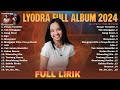 Lyodra Full Album Lirik ~ Kumpulan Lagu Lyodra Terbaik ~ Lagu Pop Indonesia Terbaru 2024