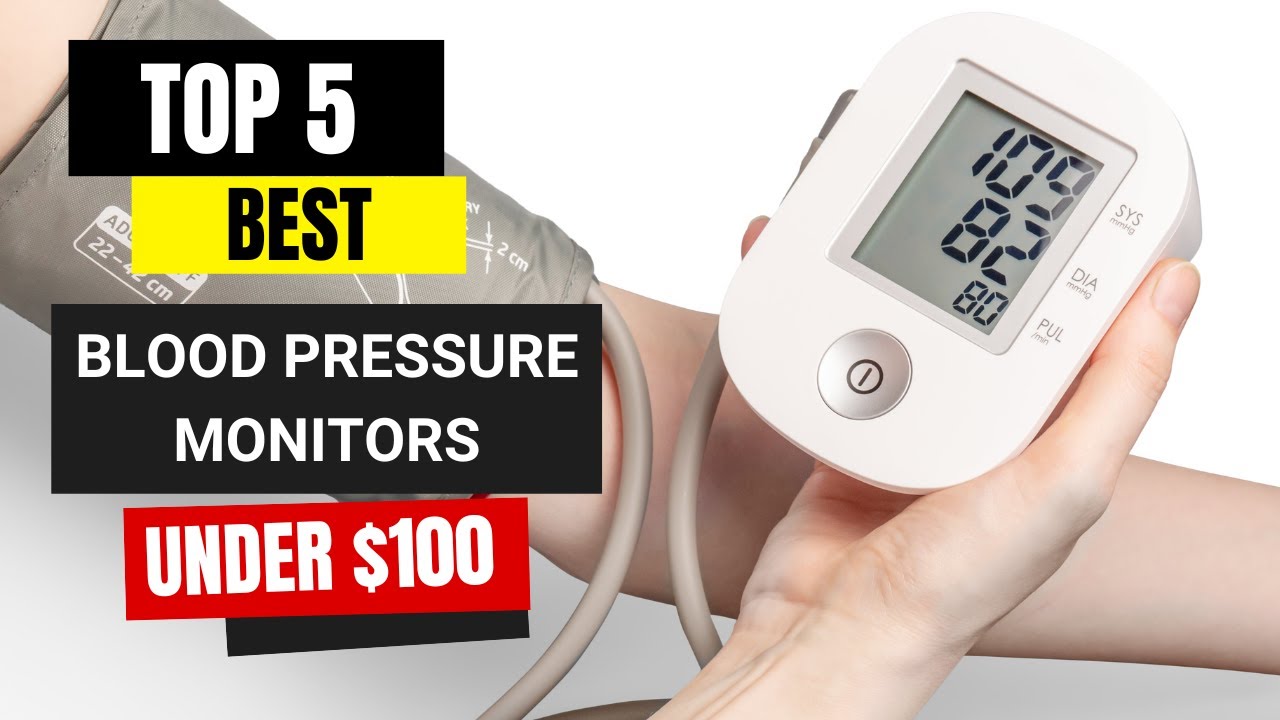 Top 5 Best Blood Pressure Monitors under 100 Top 5 Best Blood