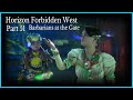Horizon Forbidden West Part 51 (Barbarains at the Gate)