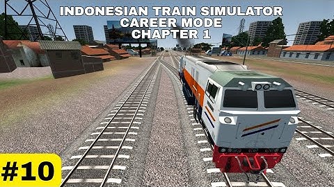 INDONESIAN TRAIN SIMULATOR : Career ( Mode Chapter 1 - Trip1 ) Gameplay Walkthrough Android Part 10