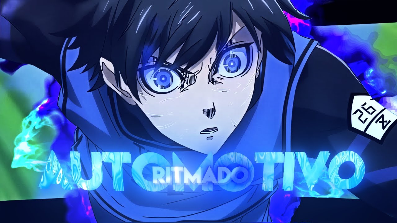 Automotivo Ritmado - Blue Lock ''Isagi Yoichi'' [AMV/Edit]