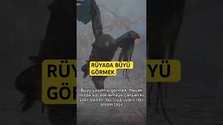 Rüyada büyü görmek