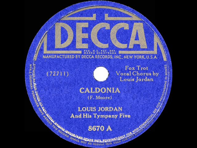 Louis Jordan & His Tympany Five - Caldonia