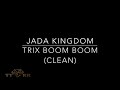 Jada Kingdom Trix Boom Boom TTRR Clean Version mp3
