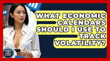 What Economic Calendars Should I Use To Track Volatility? - Stock and Options Playbook