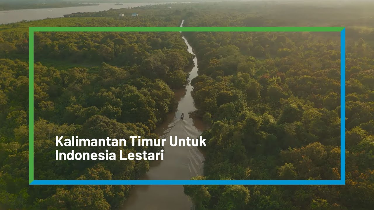 Kalimantan Timur Untuk Indonesia Lestari