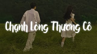 Chạnh Lòng Thương Cô (Lofi Ver.) - Huy Vạc / Chạnh lòng mà nhìn vội em quay đi!