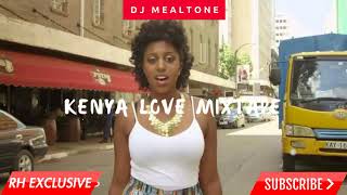 Dj Mealtone -Kenya love song’s mix (RH EXCLUSIVE)