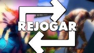 PORQUÊ VOCÊ DEVE REJOGAR JOGOS